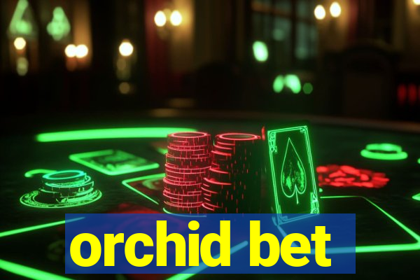 orchid bet
